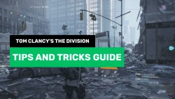 The Division Tips and Tricks: Master the Game Like a Pro