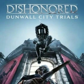 Dishonored: Dunwall City Trials