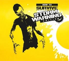 How to Survive: Storm Warning Edition