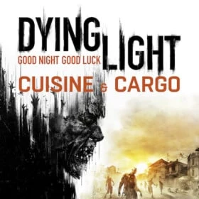 Dying Light: Cuisine & Cargo