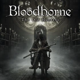 Bloodborne: The Old Hunters