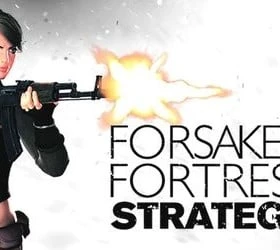 Forsaken Fortress Strategy