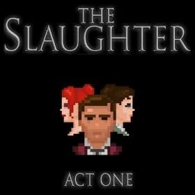 The Slaughter: Act One