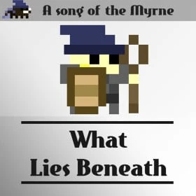Song of the Myrne: What Lies Beneath