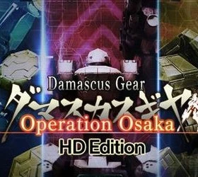 Damascus Gear: Operation Osaka HD Edition