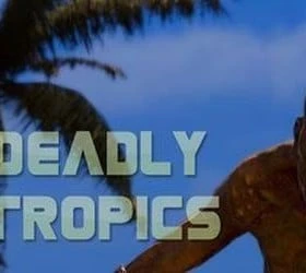 Deadly Tropics