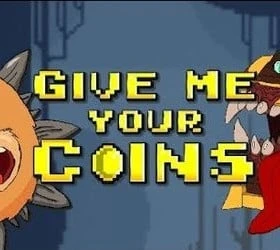 Give Me Your Coins