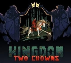 Kingdom: Two Crowns