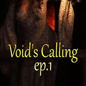 Void’s Calling ep.1