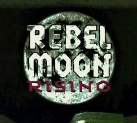 Rebel Moon Rising