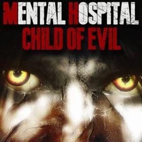 Mental Hospital - Child of Evil