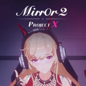 Mirror 2: Project X
