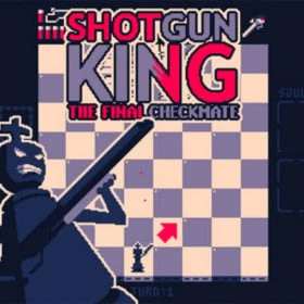 Shotgun King: The Final Checkmate