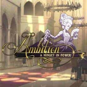 Ambition: A Minuet in Power