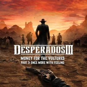 Desperados III: Money for the Vultures - Part 3: Once More With Feeling