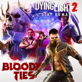 Dying Light 2: Stay Human - Bloody Ties