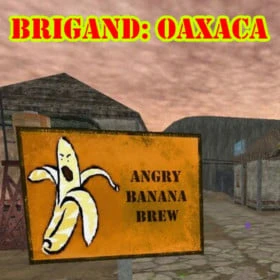 Brigand: Oaxaca
