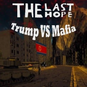 The Last Hope: Trump vs Mafia - North Korea