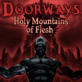 Doorways: Holy Mountains of Flesh