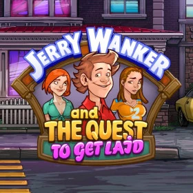 Jerry Wanker and the Quest to get Laid