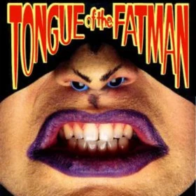 Tongue of the Fat Man