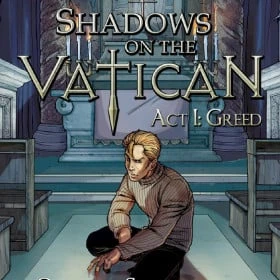 Shadows on the Vatican Act I: Greed