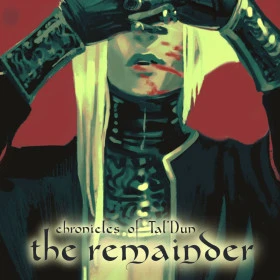 Chronicles of Tal’Dun: The Remainder
