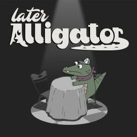 Later Alligator