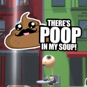 There's Poop In My Soup