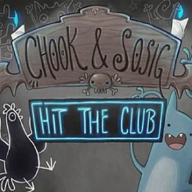 Chook & Sosig: Hit the Club