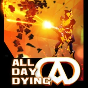 All Day Dying: Redux Edition