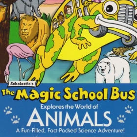 The Magic School Bus Explores the World of Animals