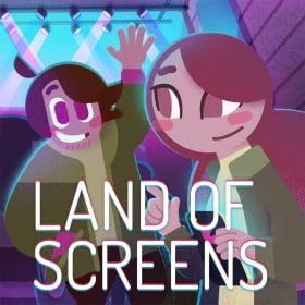 Land of Screens