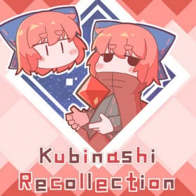 Kubinashi Recollection
