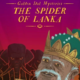 Golden Idol Mysteries: The Spider of Lanka