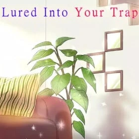 Lured Into Your Trap