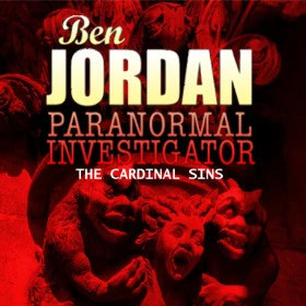 Ben Jordan - Paranormal Investigator: Case #7 The Cardinal Sins