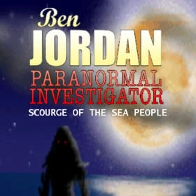 Ben Jordan - Paranormal Investigator: Case #6 Scourge of the Sea People