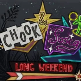 Chook & Sosig: Long Weekend