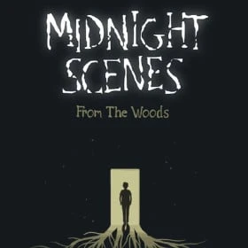 Midnight Scenes: From the Woods