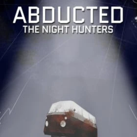 Abducted: The Night Hunters