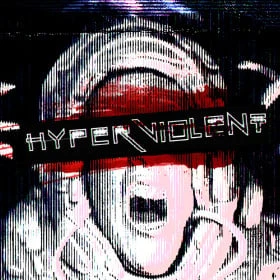 HYPERVIOLENT