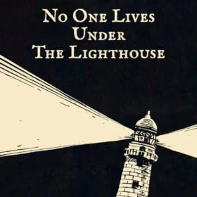 No One Lives Under the Lighthouse