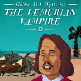 Golden Idol Mysteries: The Lemurian Vampire