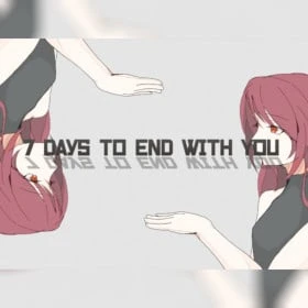 7 Days to End with You
