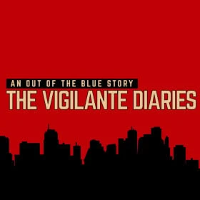 The Vigilante Diaries