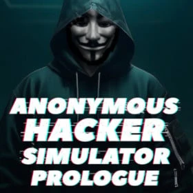 Anonymous Hacker Simulator: Prologue