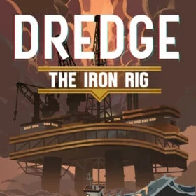 Dredge — The Iron Rig