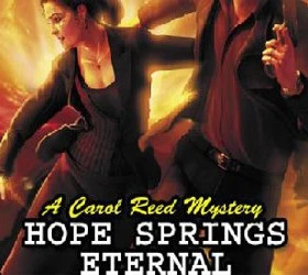 Hope Springs Eternal: A Carol Reed Mystery