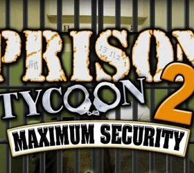 Prison Tycoon 2: Maximum Security